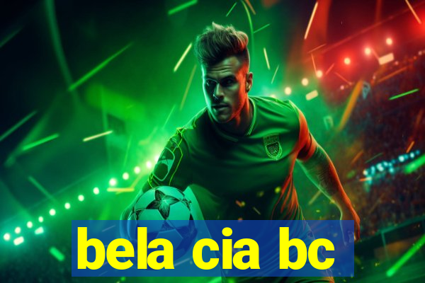 bela cia bc